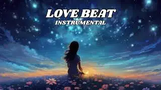 [ FREE ] Love Beat Instrumental Type Beat Latest 2024