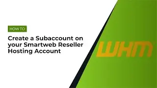 How To Create Subaccounts In Your Reseller Hosting Account