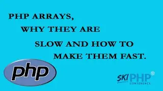 PHP arrays, why they are slow and how to make them fast with Mahesh Gattani