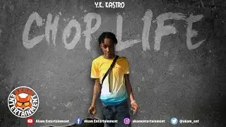 YK Kastro - Chop Life - April 2020