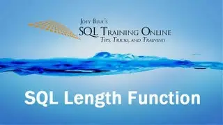 SQL Length Function - SQL Training Online - Quick Tips Ep 18