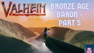 Valheim Bronze Age Baron Mini-Series Episode 5