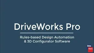 Get to Know DriveWorks Pro - Rules-Based Design Automation and 3D Configurator Software