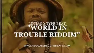 Luciano - World In Trouble Riddim. "Reggae Type Beat" | Reggae Instrumental