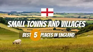 Small Towns and Villages in England UK | Travel Guide 2024