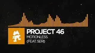 [House] - Project 46 - Motionless (feat. Seri) [Monstercat Release]