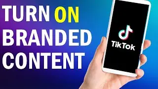 How To Turn on Branded Content On Tiktok