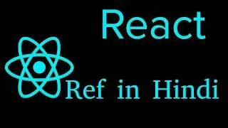 React js Hindi Tutorial # 25 Use refs