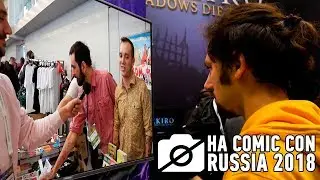 Камера Села на Comic Con Russia 2018 Часть 1