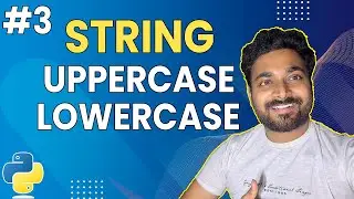 Strings Upper and Lower Case with Scenario | Python Basics #3