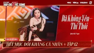 ĐÃ KHÔNG YÊU THÌ THÔI - QUỲNH NGA | TIẾT MỤC ĐỐI KHÁNG CÁ NHÂN CHỊ ĐẸP ĐẠP GIÓ RẼ SÓNG 2023