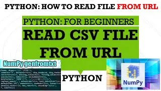 Python: Read CSV file from URL| Python For Beginners| How to Read : Columns and Rows in Python|