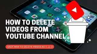 How to Delete Videos from your Youtube Channel Using Mobile(Android)- 2021 [Updated]