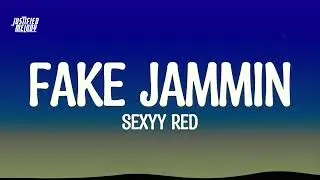 Sexyy Red - Fake Jammin (Lyrics)