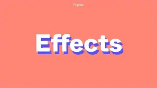 Figma Tutorial: Effects