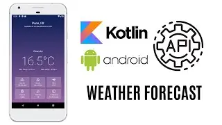 Make A Weather Forecast App - Kotlin API Android Tutorial