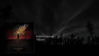 GOD IS AN ASTRONAUT - Odyssey (Static Video) | Napalm Records