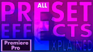 All Preset Effects Explained - Intro | Premiere Pro | Life In Layers