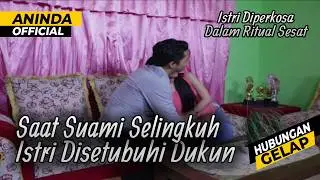 Suami Selingkuh Istri Malah Diperkaos Sama Dukun | Kisah Nyata