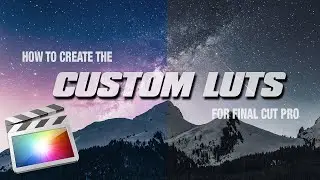 How to Create a Custom LUT in Photoshop for your Videos in Final Cut Pro