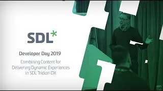 SDL Connect Developer Day - Combining Content for Delivering Dynamic Experiences in SDL Tridion DX