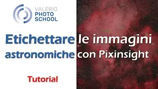 Etichettare e annotare le immagini astronomiche con Pixinsight in automatico