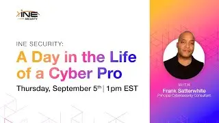 A Day in the Life of a Cyber Pro featuring Frank Satterwhite