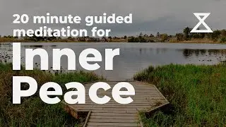 20 Minute Guided Meditation for Inner Peace and Relaxation