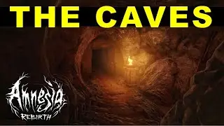 The Caves | Amnesia Rebirth (Gameplay Walkthrough)