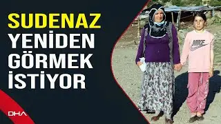 Şeker hastalığından gözleri kapanan Sudenaz, görmek istiyor