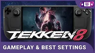 Tekken 8 - Steam Deck Gameplay & Best Settings