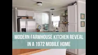 Modern Farmhouse Kitchen REVEAL! |  1972 Mobile Home