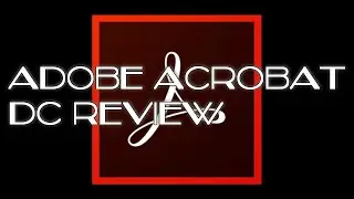 Adobe Acrobat DC review: