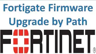 FortiGate Firmware Upgrade | How to Upgrade FortiGate Firmware using Upgrade Path? | FortiGate Tips