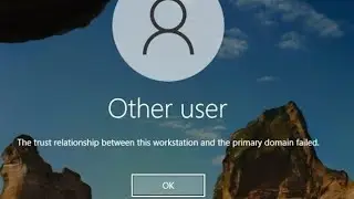How To The Trust Relationship Between Workstation and Primary Domain Failure Avoid Error Via GPO