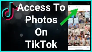 How To Give TikTok Access To Photos