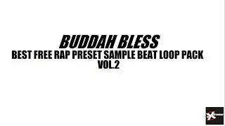 Buddah Bless Best Free Rap Preset Sample Beat Loop Pack 2 Producer  Drum Kit Pattern HQ Download WAV