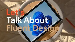 Let's Talk About Fluent Design