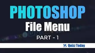 File Menu in Photoshop 2022 - Part 1