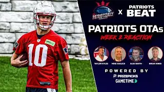 LIVE: Recapping Week 2 of OTAs | Patriots Daily x Patriots Beat