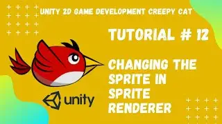 Tutorial #12 || Changing Sprite in Sprite Renderer || 2D Game Development Creepy Cat