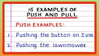 PULL AND PUSH FORCES EXAMPLES | 5 | 10 | 15 EXAMPLES OF PULL AND PUSH | BOTH PULL AND PUSH | PHYSICS