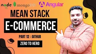 Part 12 : MEAN Stack E-Commerce Project | Push your Code on GitHub | Angular | NodeJS | MongoDB