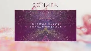 “Lonely Embrace” by Chroma Cloud │ Sonara: Voices in Motion │ Heavyocity