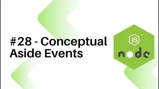 NodeJS For Beginners : #28 - Conceptual Aside Events