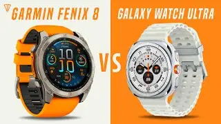 Garmin Fenix 8 VS Samsung Galaxy Watch Ultra