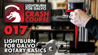 Learn Fiber Laser ROTARY! | LightBurn for Galvo Rotary Basics