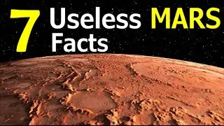 7 Useless MARS Facts You Do NOT Need To Know