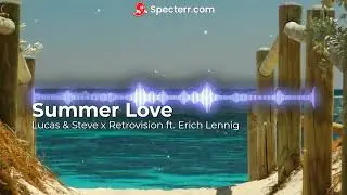 Lucas & Steve x RetroVision ft. Erich Lennig – Summer Love