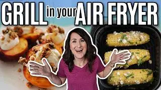 Grill a Whole Meal in Your AIR FRYER | Corn on the Cob, Salmon and Fresh Peaches